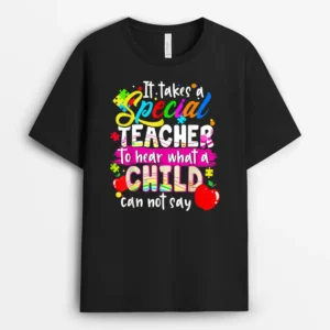 It Takes Special Teacher To Hear What Child Can Not Say T-Shirt - Black