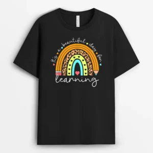 It's A Beautiful Day For Learning Rainbow Teacher Students T-Shirt - Black