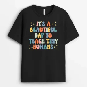 It's A Beautiful Day To Teach Tiny Humans Vintage Teacher T-Shirt - Black