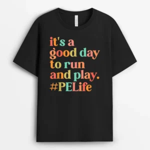 It's A Good Day To Do Run PE Teacher Back To School T-Shirt - Black